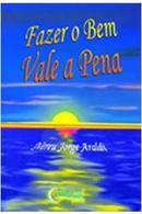 Fazer o Bem Vale a Pena-Nereu Jorge Araldi