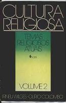 Cultura Religios / Temas Religiosos Atuais / Volume 2-Irineu Wilges / Olirio Colombo