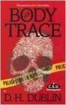Body Trace / a C.s.u. Investigation-D. H. Dublin