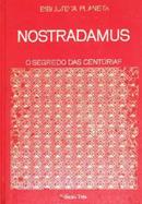 O Segredo das Centurias / Colecao Biblioteca Planeta-Autor Nostradamus