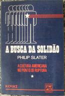 A Busca da Solidao / a Cultura Americana no Ponto de Ruptura-Philip Slater