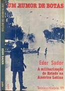 Um Rumor de Botas / a Militarizacao do Estado na America Latina /  Co-Eder Sader