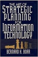 The Art Of Strategic Planning For Information Technology-Bernard H. Boar