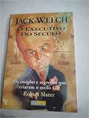 Jack Welch o Executivo do Seculo-Robert Slater