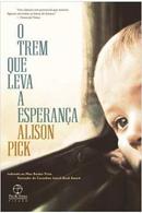 O Trem Que Leva a Esperanca-Alison Pick