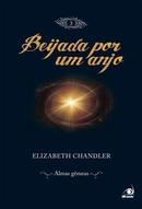 Almas Gemeas / Beijada por uma Anjo 3-Elizabeth Chandler