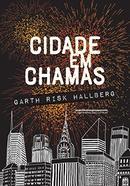 Cidade em Chamas-Garth Risk Hallberg