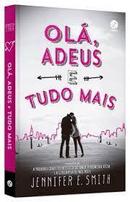 Ola Adeus e Tudo Mais-Jennifer E. Smith