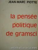 La Pensee Politique de Gramsci-Jean Marc Piotte