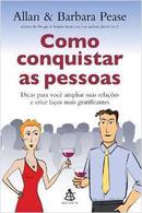 Como Conquistar as Pessoas-Allan Pease / Barbara Pease