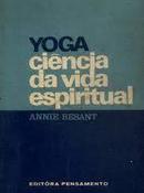 Yoga Ciencia da Vida Espiritual-Annie Besant