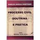 Processo Civil Doutrina e Pratica-Marcos Garcia Hoeppner