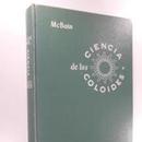 Ciencia de Los Coloides / Fisica Quimica y Recnica-James W. Mc Bain