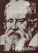 Sobre o Infinito o Universo e os Mundos / Coleo os Pensadores-Bruno / Galileu / Campanella