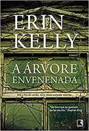 A Arvore Envenenada-Erin Kelly