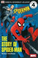 The Story Of Spider Man / Dorling Kindersley 4 / Marvel-Michael Teitelbaum