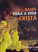 Bases para a Vida Crista-Editora Primeira Igreja do Evangelho Quadrangular