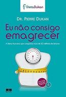 Eu Nao Consigo Emagrecer-Pierre Dukan