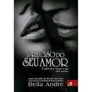 Preciso do Seu Amor-Bella Andre