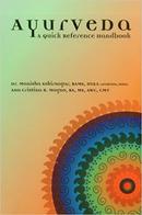 Ayurveda /  a Quick Reference Handbook-Manisha Kshirsagar / Ana Cristina R. Magno /