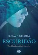 Escuridao-Elena P. Melodia