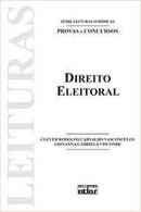 Direito Eleitoral / Serie Leituras Juridicas Provas e Concursos-Clever Rodolfo Carvalho Vasconcelos / Giovanna Ga