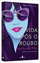 Vida Apos o Roubo-Aprilynne Pike