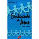 Conhecendo a Jesus Crescendo na F / Volume 2-John Aamot