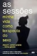 As Sessoes / Minha Vida Como Terapeuta de Sexo-Cheryl T. Cohen Greene