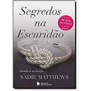 Segredos na Escurido / Livro 2-Sadie Matthews