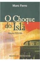 O Choque do Isla / Seculos Xviii - Xxi-Marc Ferro