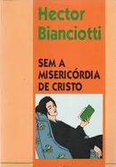 Sem a Misericordia de Cristo-Hector Bianciotti
