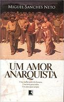 Um Amor Anarquista-Miguel Sanches Neto