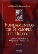 Fundamentos de Filosofia do Direito da Antiguidade a Nosso Dias-Jose Manuel de Sacadura Rocha