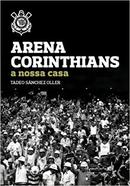 Arena Corinthians / a Nossa Casa-Tadeo Snchez