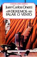 Deixemos Falar o Vento-Juan Carlos Onetti