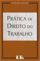 Pratica de Direito do Trabalho-Estevao Mallet