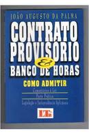 Contrato Provisorio e Banco de Horas / Como Admitir-Joao Augusto de Palma