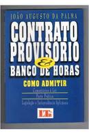 Contrato Provisorio e Banco de Horas / Como Admitir-Joao Augusto de Palma