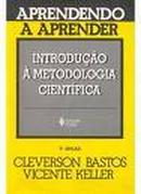 Aprendendo a Aprender / Introducao a Metodologia Cientifica-Cleverson Bastos / Vicente Keller