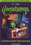 Goosebumps / a Historia da Minha Cabea Encolhida-R. L. Stine
