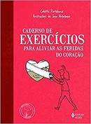 Caderno de Exercicios / para Aliviar as Feridas do Corao-Colette Portelance