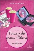 Fazendo Meu Filme / Volume 1 / a Estreia de Fani-Paula Pimenta