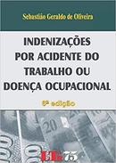 Indenizacoes por Acidente do Trabalho ou Doenca Ocupacional / 6 Edic-Sebastiao Geraldo de Oliveira