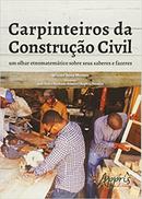 Carpinteiros da Construcao Civil-Wivian Sena Moraes / Coautores: Jos Pedro Machad