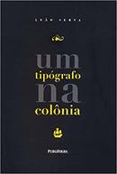 Um Tipografo na Colonia-Leao Serva