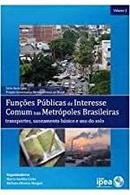 Funcoes Publicas de Interesse Comum nas Metropoles Brasileiras / Volu-Marco Aurelio Costa / Barbara Oliveira Marguti
