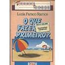 O Que Fazer Primeiro ? / Neste Livro Expressoes Numericas-Luzia Faraco Ramos