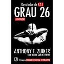 Grau 26 / a Origem-Anthony E. Zuiker / Duane Swierczynski