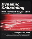 Dynamica Schedulin With Microsoft Project 2002-Eric Uytewaal